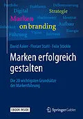 E-Book (pdf) Marken erfolgreich gestalten von David Aaker, Florian Stahl, Felix Stöckle