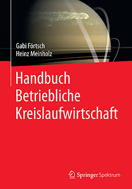Fester Einband Handbuch Betriebliche Kreislaufwirtschaft von Gabi Förtsch, Heinz Meinholz