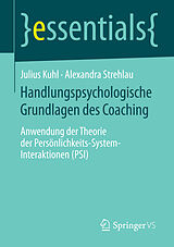 E-Book (pdf) Handlungspsychologische Grundlagen des Coaching von Julius Kuhl, Alexandra Strehlau
