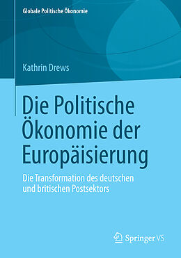 Kartonierter Einband Die Politische Ökonomie der Europäisierung von Kathrin Drews