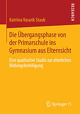 E-Book (pdf) Die Übergangsphase von der Primarschule ins Gymnasium aus Elternsicht von Katriina Vasarik Staub