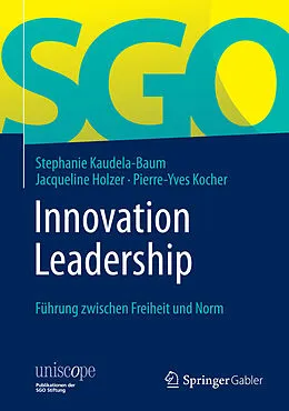 E-Book (pdf) Innovation Leadership von Stephanie Kaudela-Baum, Jacqueline Holzer, Pierre-Yves Kocher