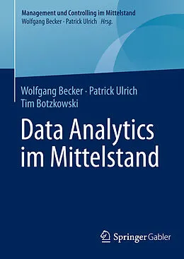E-Book (pdf) Data Analytics im Mittelstand von Wolfgang Becker, Patrick Ulrich, Tim Botzkowski