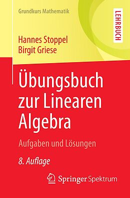 E-Book (pdf) Übungsbuch zur Linearen Algebra von Hannes Stoppel, Birgit Griese