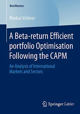 E-Book (pdf) A Beta-return Efficient Portfolio Optimisation Following the CAPM von Markus Vollmer