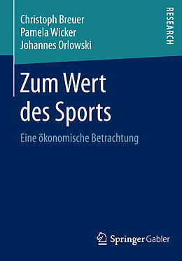 Kartonierter Einband Zum Wert des Sports von Christoph Breuer, Pamela Wicker, Johannes Orlowski