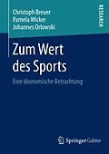 E-Book (pdf) Zum Wert des Sports von Christoph Breuer, Pamela Wicker, Johannes Orlowski