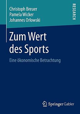 E-Book (pdf) Zum Wert des Sports von Christoph Breuer, Pamela Wicker, Johannes Orlowski