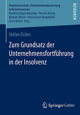 Kartonierter Einband Zum Grundsatz der Unternehmensfortführung in der Insolvenz von Stefan Eickes