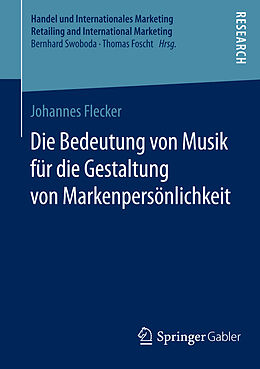 Kartonierter Einband Die Bedeutung von Musik für die Gestaltung von Markenpersönlichkeit von Johannes Flecker
