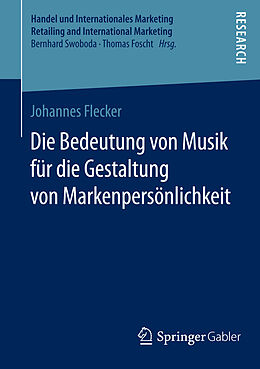 E-Book (pdf) Die Bedeutung von Musik für die Gestaltung von Markenpersönlichkeit von Johannes Flecker