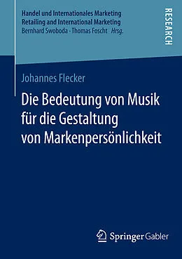 E-Book (pdf) Die Bedeutung von Musik für die Gestaltung von Markenpersönlichkeit von Johannes Flecker