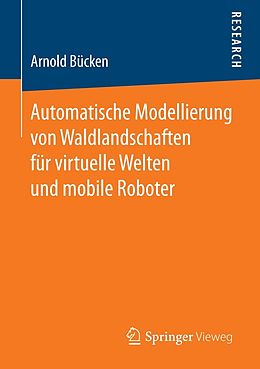 E-Book (pdf) Automatische Modellierung von Waldlandschaften für virtuelle Welten und mobile Roboter von Arnold Bücken