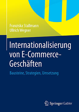 Kartonierter Einband Internationalisierung von E-Commerce-Geschäften von Franziska Stallmann, Ullrich Wegner