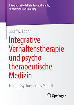E-Book (pdf) Integrative Verhaltenstherapie und psychotherapeutische Medizin von Josef W. Egger