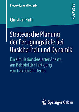 E-Book (pdf) Strategische Planung der Fertigungstiefe bei Unsicherheit und Dynamik von Christian Huth