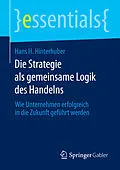 E-Book (pdf) Die Strategie als gemeinsame Logik des Handelns von Hans H. Hinterhuber