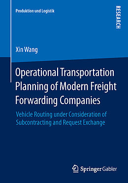 Kartonierter Einband Operational Transportation Planning of Modern Freight Forwarding Companies von Xin Wang