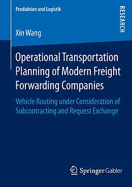 E-Book (pdf) Operational Transportation Planning of Modern Freight Forwarding Companies von Xin Wang