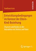 E-Book (pdf) Entwicklungsbedingungen im Kontext der Eltern-Kind-Beziehung von Vaidilut Asisi