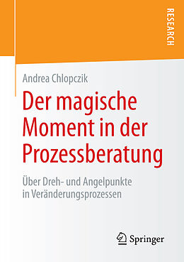 E-Book (pdf) Der magische Moment in der Prozessberatung von Andrea Chlopczik