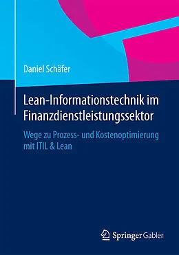 E-Book (pdf) Lean-Informationstechnik im Finanzdienstleistungssektor von Daniel Schäfer