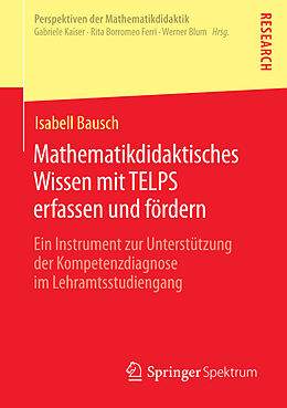 E-Book (pdf) Mathematikdidaktisches Wissen mit TELPS erfassen und fördern von Isabell Bausch