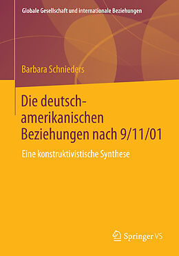 Kartonierter Einband Die deutsch-amerikanischen Beziehungen nach 9/11/01 von Barbara Schnieders
