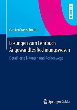 E-Book (pdf) Lösungen zum Lehrbuch Angewandtes Rechnungswesen von Carsten Wesselmann