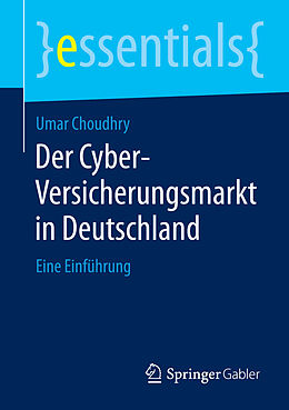 E-Book (pdf) Der Cyber-Versicherungsmarkt in Deutschland von Umar Choudhry