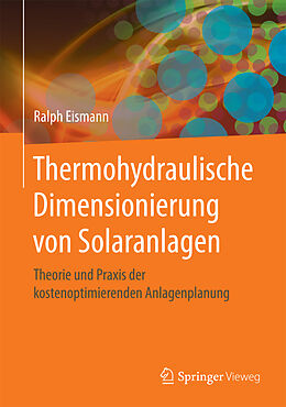Fester Einband Thermohydraulische Dimensionierung von Solaranlagen von Ralph Eismann