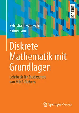 E-Book (pdf) Diskrete Mathematik mit Grundlagen von Sebastian Iwanowski, Rainer Lang