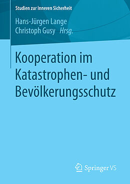 E-Book (pdf) Kooperation im Katastrophen- und Bevölkerungsschutz von Lange, Hans-Jürgen, Gusy, Christoph