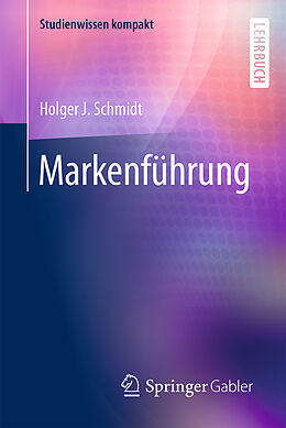 Kartonierter Einband Markenführung von Holger J. Schmidt