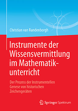 E-Book (pdf) Instrumente der Wissensvermittlung im Mathematikunterricht von Christian van Randenborgh