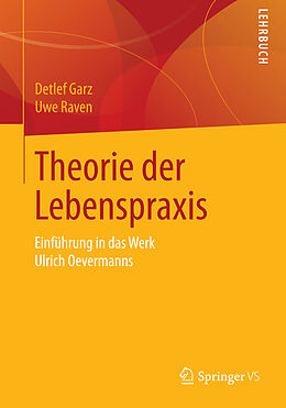 Kartonierter Einband Theorie der Lebenspraxis von Detlef Garz, Uwe Raven
