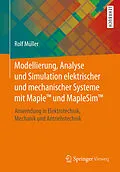 E-Book (pdf) Modellierung, Analyse und Simulation elektrischer und mechanischer Systeme mit Maple und MapleSim von Rolf Müller