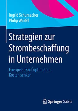 E-Book (pdf) Strategien zur Strombeschaffung in Unternehmen von Ingrid Schumacher, Philip Würfel