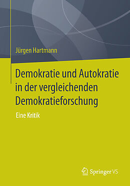 Kartonierter Einband Demokratie und Autokratie in der vergleichenden Demokratieforschung von Jürgen Hartmann