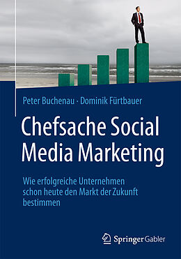 Fester Einband Chefsache Social Media Marketing von Peter Buchenau, Dominik Fürtbauer