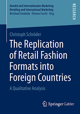 Kartonierter Einband The Replication of Retail Fashion Formats into Foreign Countries von Christoph Schröder