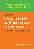 E-Book (pdf) Die gesetzliche Basis und Förderinstrumente der Energiewende von Jörg Scheffler