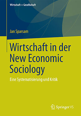 Kartonierter Einband Wirtschaft in der New Economic Sociology von Jan Sparsam