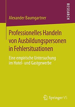 E-Book (pdf) Professionelles Handeln von Ausbildungspersonen in Fehlersituationen von Alexander Baumgartner