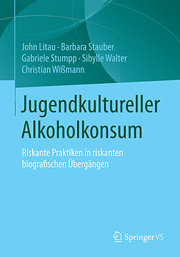Kartonierter Einband Jugendkultureller Alkoholkonsum von John Litau, Barbara Stauber, Gabriele Stumpp