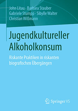 E-Book (pdf) Jugendkultureller Alkoholkonsum von John Litau, Barbara Stauber, Gabriele Stumpp