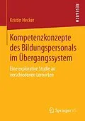 E-Book (pdf) Kompetenzkonzepte des Bildungspersonals im Übergangssystem von Kristin Hecker