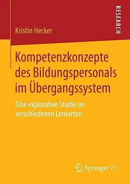 E-Book (pdf) Kompetenzkonzepte des Bildungspersonals im Übergangssystem von Kristin Hecker