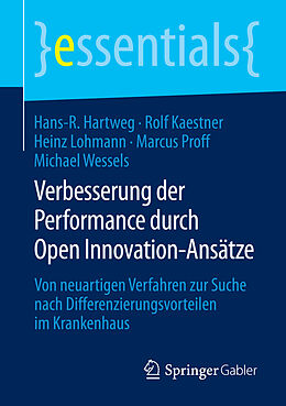 Kartonierter Einband Verbesserung der Performance durch Open Innovation-Ansätze von Hans-R. Hartweg, Rolf Kaestner, Heinz Lohmann