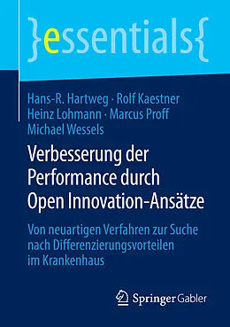 E-Book (pdf) Verbesserung der Performance durch Open Innovation-Ansätze von Hans-R. Hartweg, Rolf Kaestner, Heinz Lohmann